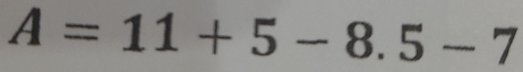 A=11+5-8.5-7