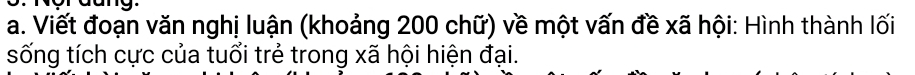 Viết đoạn văn nghị luận (khoảng 200 chữ) về một vấn đề xã hội: Hình thành lối 
sống tích cực của tuổi trẻ trong xã hội hiện đại.