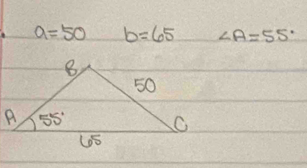 a=50 b=65 ∠ A=55°