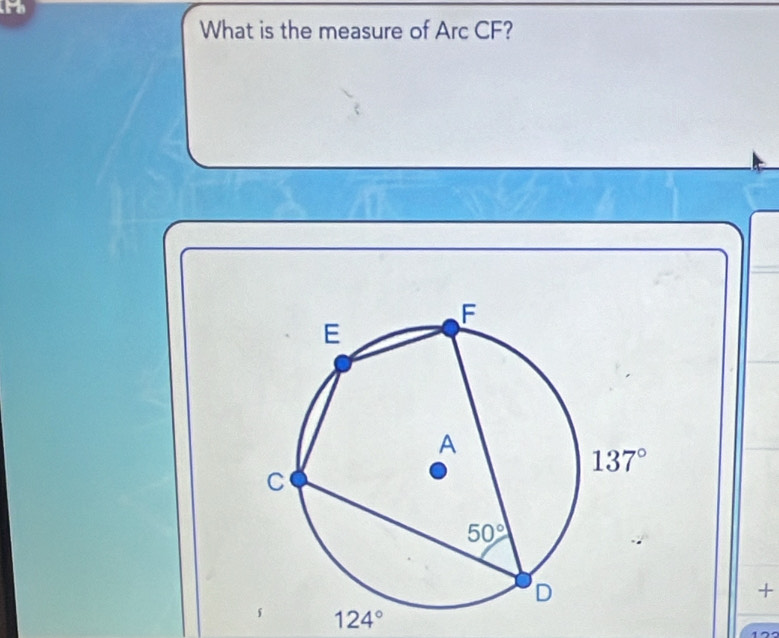 to
What is the measure of Arc CF?
+