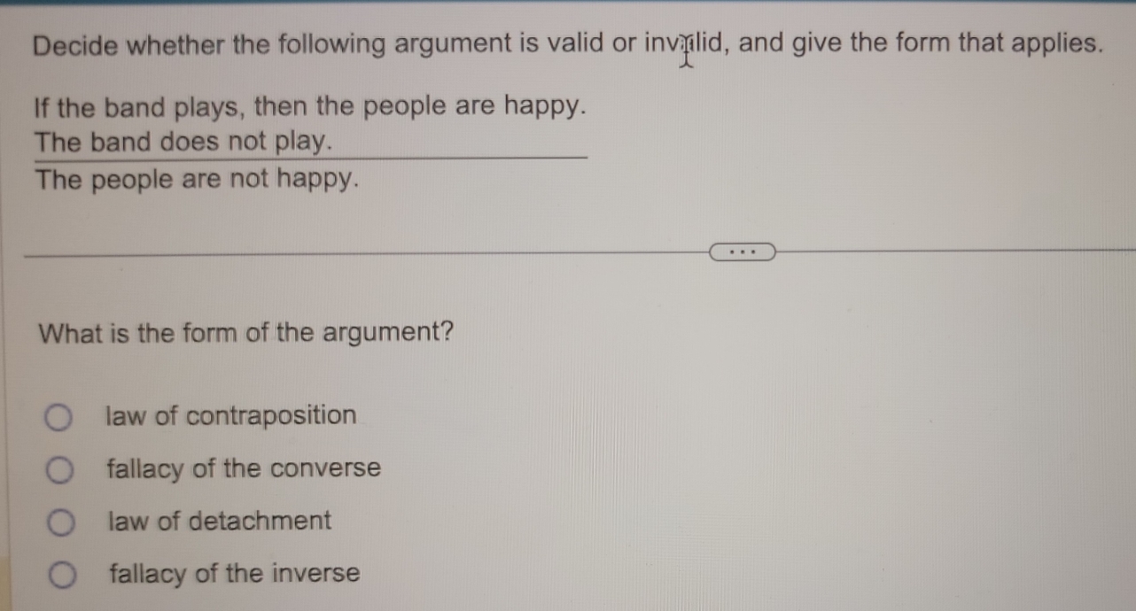 Decide whether the following argument is valid or invulid, and give the ...