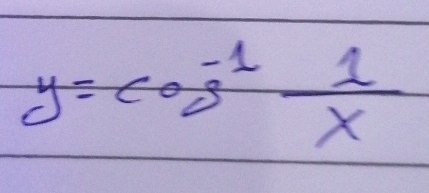 y=cos^(-1) 1/x 