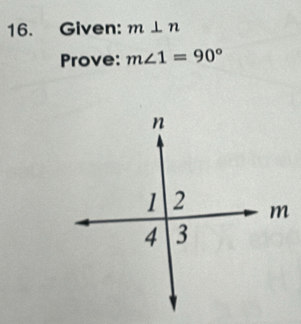 Given: m⊥ n
Prove: m∠ 1=90°