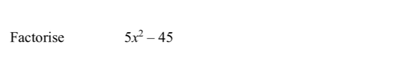 Factorise 5x^2-45