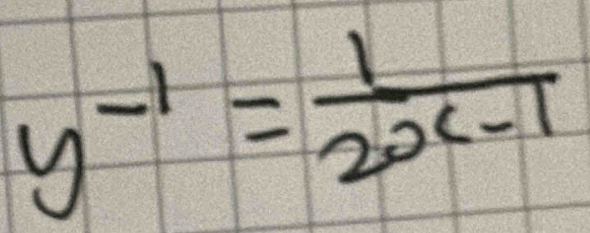 y^(-1)= 1/2x-1 