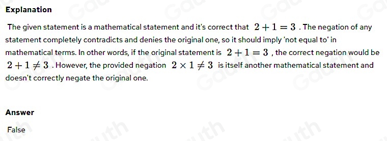 Solved: 2+1=3. The negation of the given statement is ''2* 1!= 3 ...