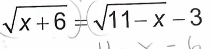 sqrt(x+6)=sqrt(11-x)-3