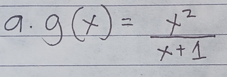 g(x)= x^2/x+1 