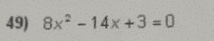 8x^2-14x+3=0