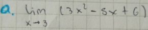 limlimits _xto 3(3x^2-5x+6)