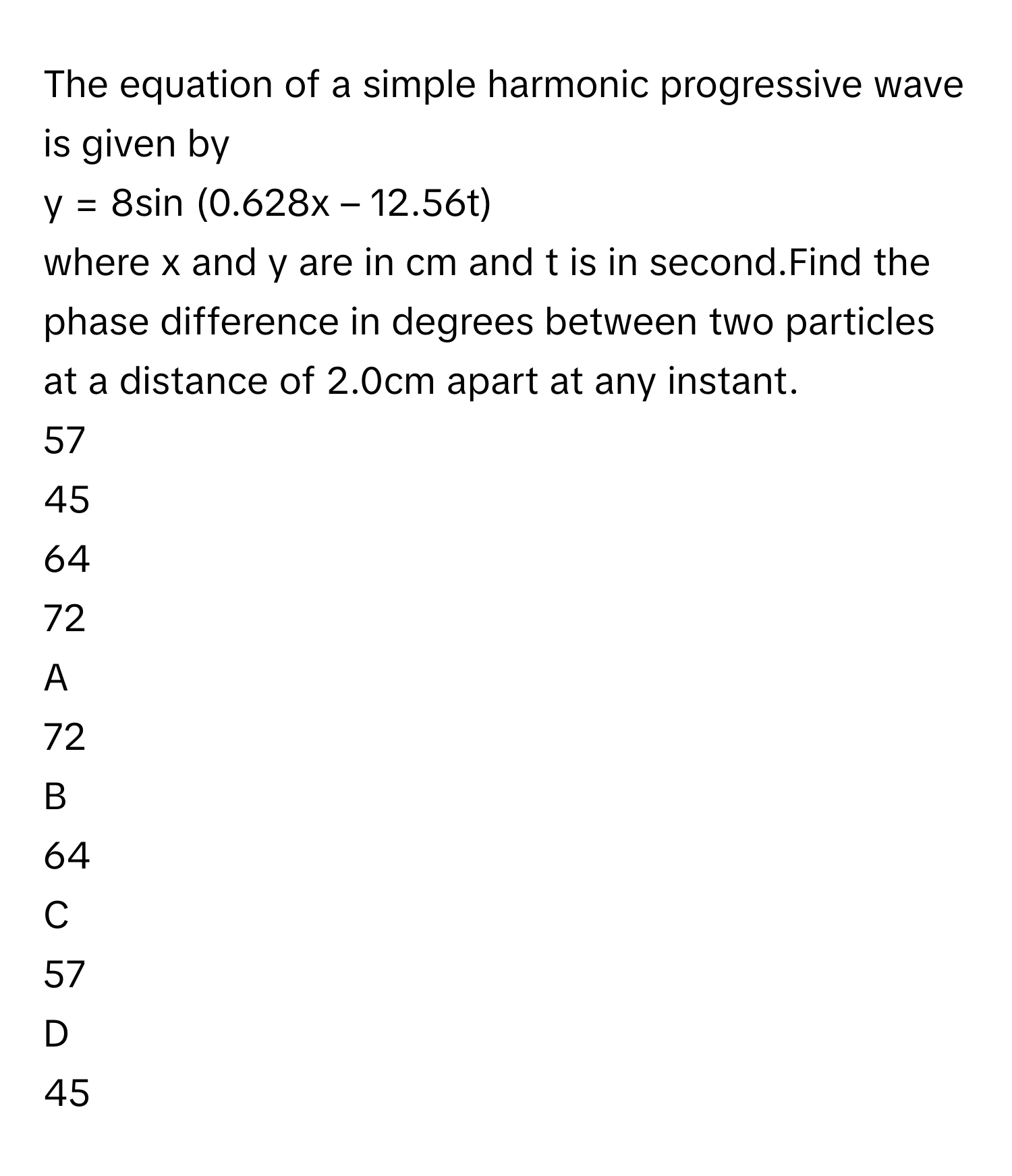 Solved: The equation of a simple harmonic progressive wave is given by y =  8sin (0.628x – 12.56t) [Physics]