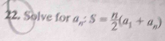 Solve for a_n:S= n/2 (a_1+a_n)