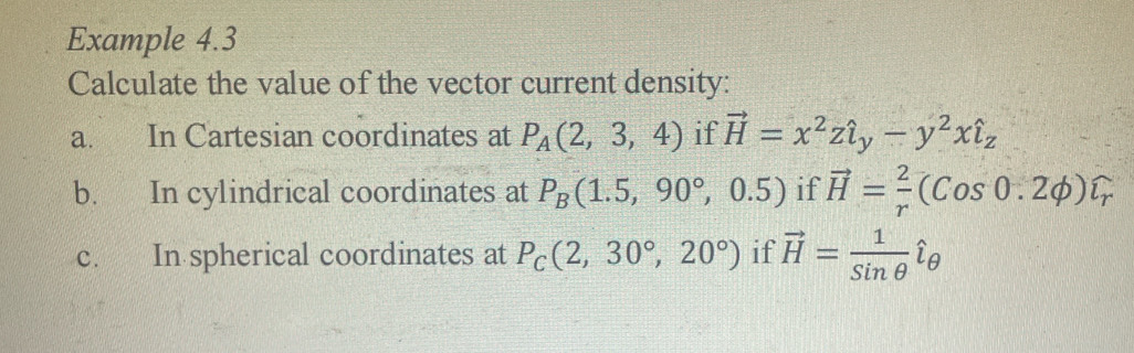 Solved: Example 4.3 Calculate the value of the vector current density ...
