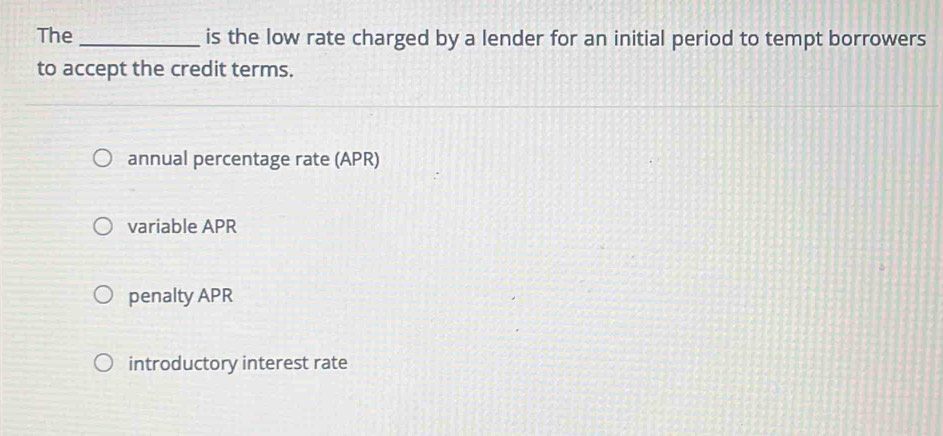 Solved: The_ is the low rate charged by a lender for an initial period ...