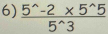  (5^(wedge)-2* 5^(wedge)5)/5^(wedge)3 