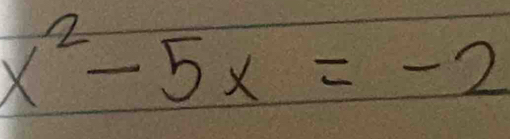 x^2-5x=-2