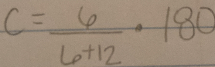 C= 6/6+12 · 180