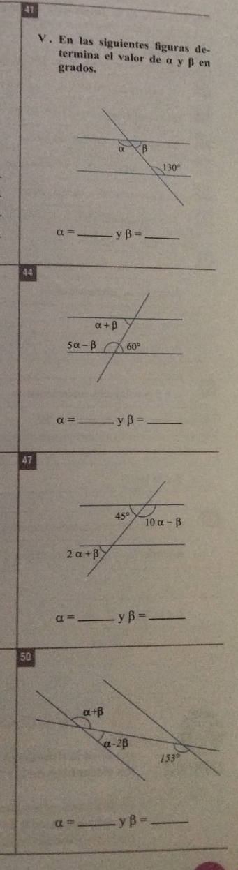 En las siguientes figuras de
termina el valor de α y β en
grados.
alpha = _  y beta = _
44
alpha = _ y beta = _
47
alpha = _ y beta = _
50
alpha = _ y beta = _