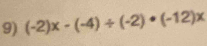 (-2)x-(-4)/ (-2)· (-12)x