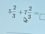 5 2/3 +7 2/3 =frac 