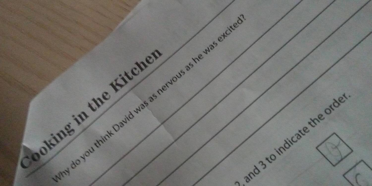 do you think David was as nervous as he was ex 
boking in the Kitch 
_ 
_ 
and 3 to indicate the ord