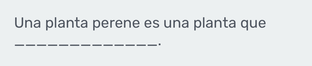 Una planta perene es una planta que 
_.