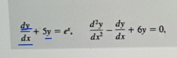  dy/dx +5_ y=e^x,  d^2y/dx^2 - dy/dx +6y=0,