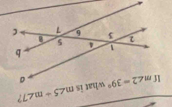 what is m∠ 5+m∠ 7 ?