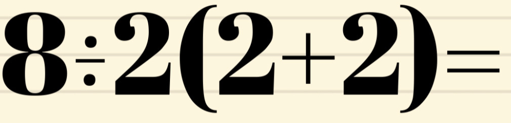 8/ 2(2+2)=