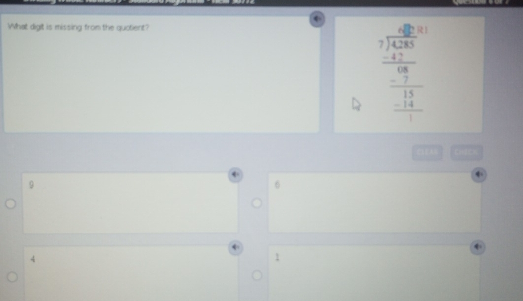 What digit is missing from the quotient?
beginarrayr □ □  7encloselongdiv 420 -□ □  hline 1 - beginarrayr □ □  -□  hline □ endarray
CE EAR
9
6
4
1