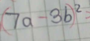 (7a-3b)^2=