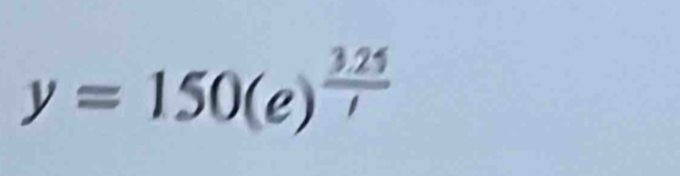 y=150(e)^ (3.21)/t 