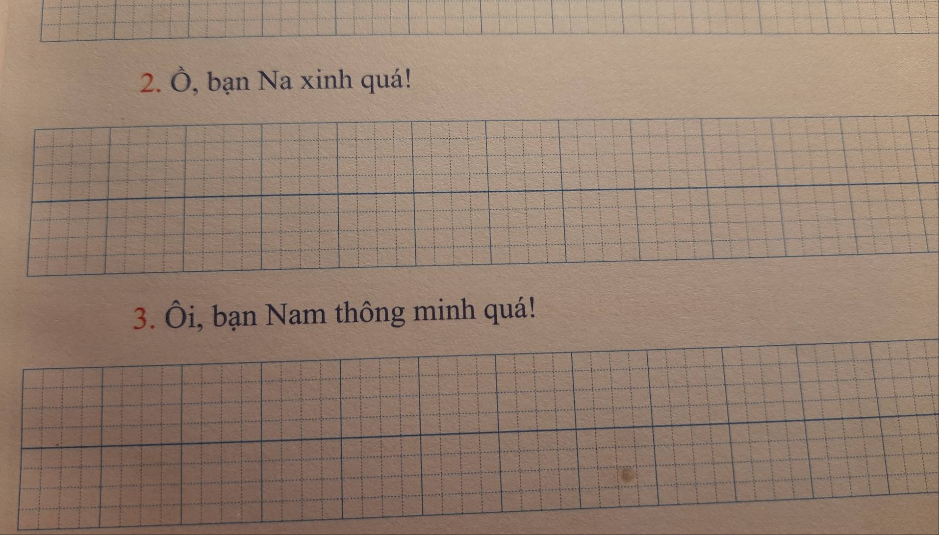 Ô, bạn Na xinh quá! 
3. Ôi, bạn Nam thông minh quá!