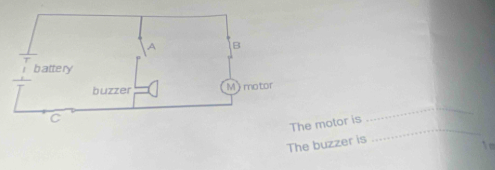 motor is 
The buzzer is 
1o