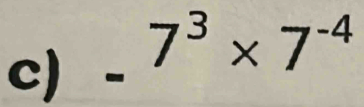 7^3* 7^(-4)