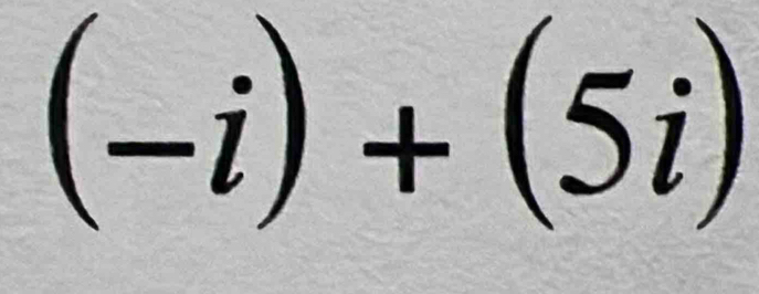 (-i)+(5i)