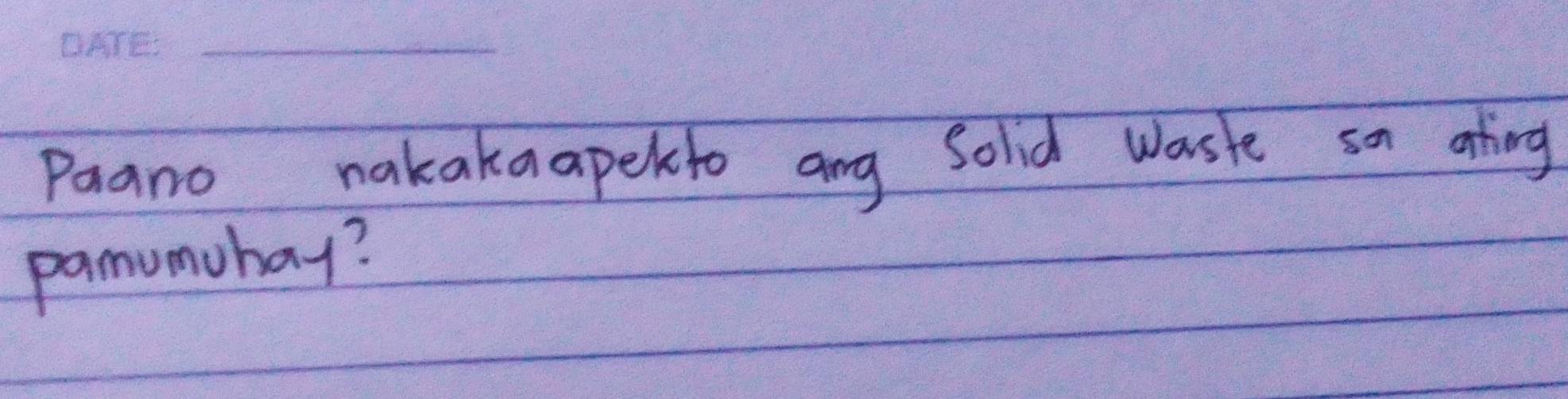 Paano nakakaapekto ang solid waste sa othing 
pamumuhay?