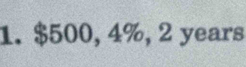 $500, 4%, 2 years