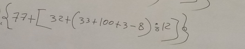  77+[32+(33+100+3-8):12]