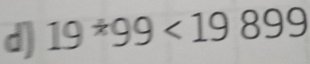 19^*99<19899</tex>