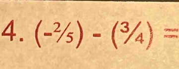 (-^2/_5)-(^3/_4)=