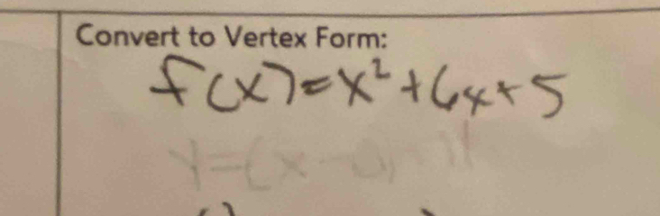 Convert to Vertex Form: