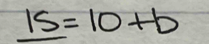 _ IS=10+b