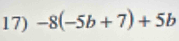 -8(-5b+7)+5b