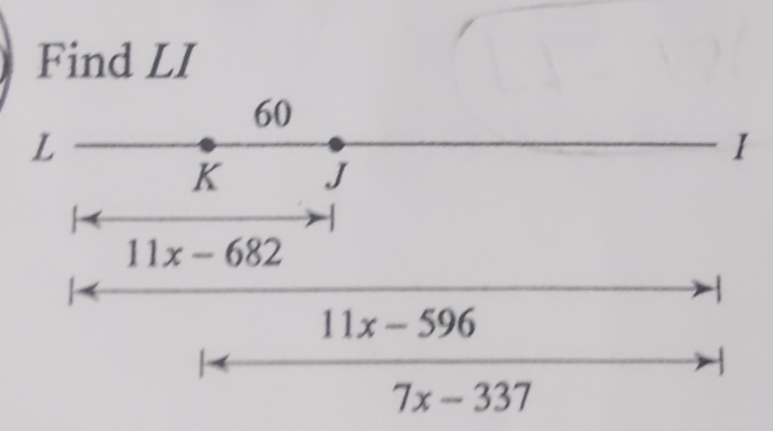 Find LI
60
L
1
K J
11x-682
-1
11x-596
7x-337