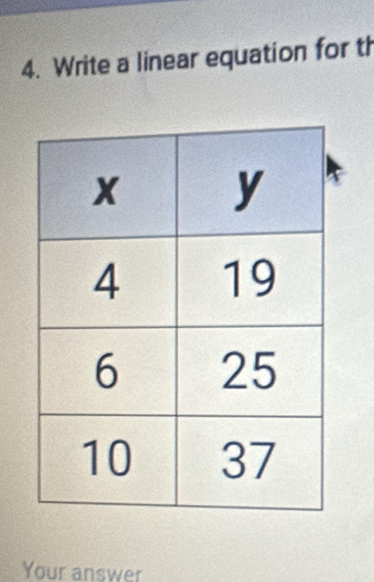 Write a linear equation for th 
Your answer