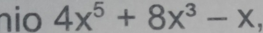 nio 4x^5+8x^3-x