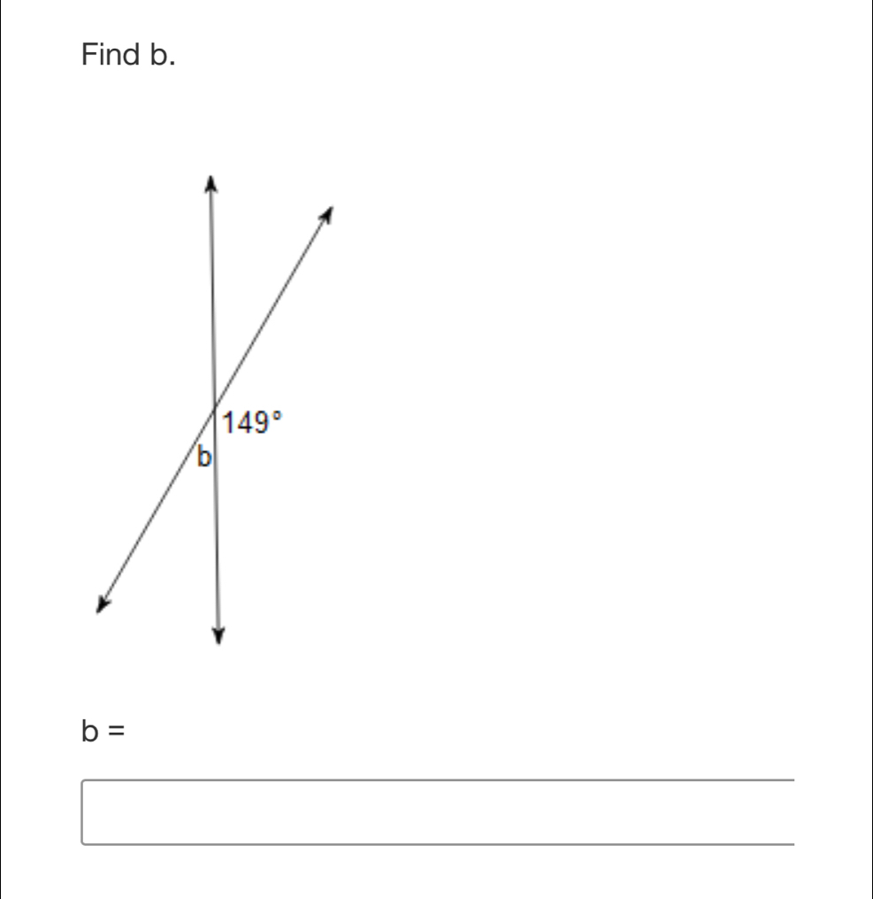 Find b.
149°
b
b=