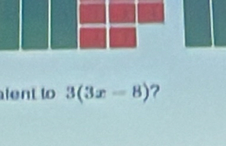 lent to 3(3x-8) ?