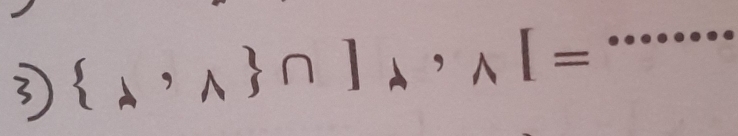  lambda ,wedge  ∩ ]lambda ,A,wedge [=
_